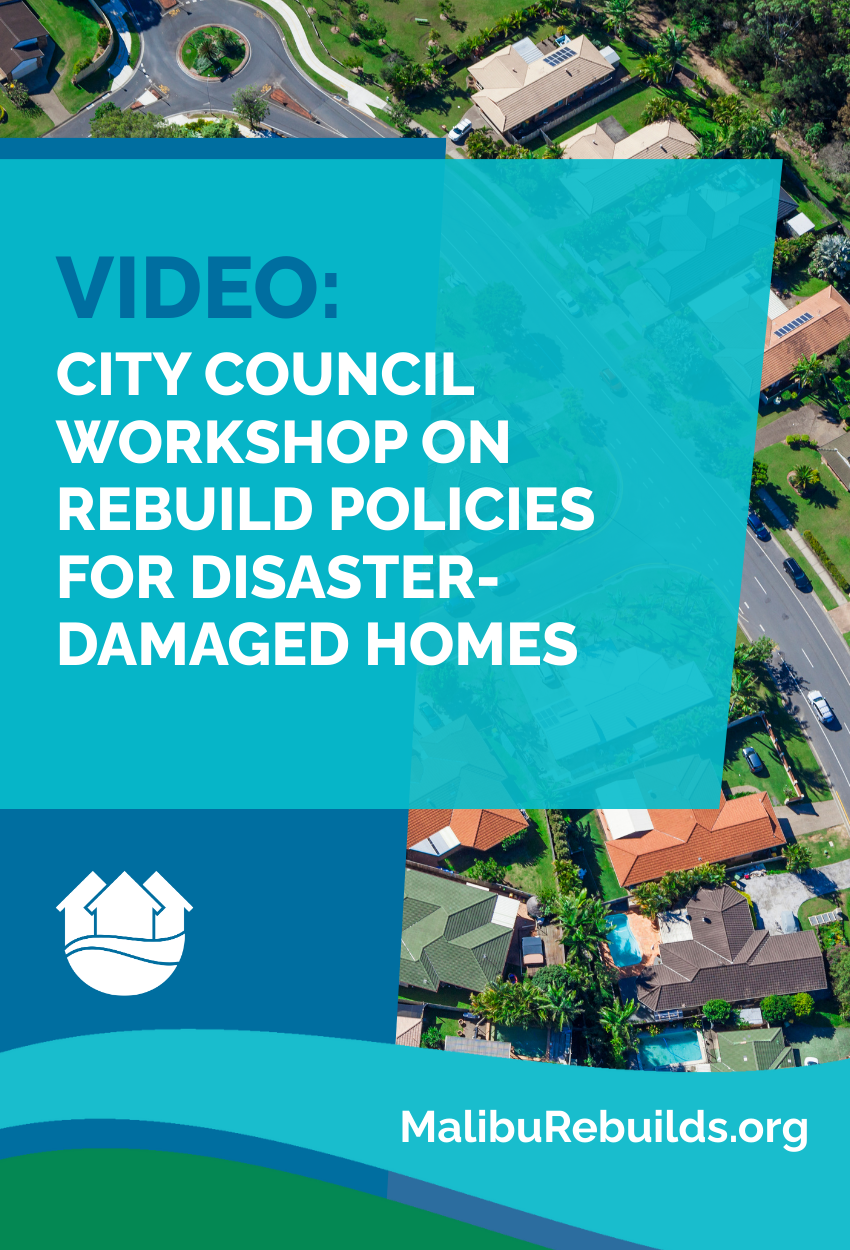 Video: City Council workshop on rebuild policies for disaster damaged or destroyed homes